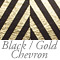 Black / Gold Chevron